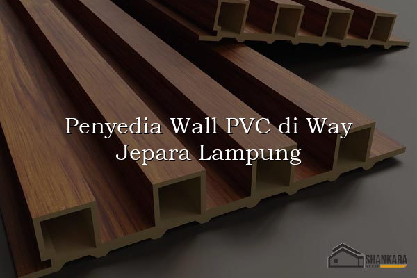 Penyedia Wall PVC di Way Jepara Lampung