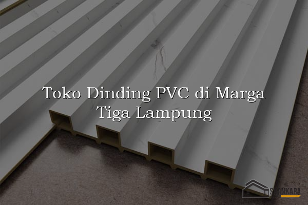 Toko Dinding PVC di Marga Tiga Lampung