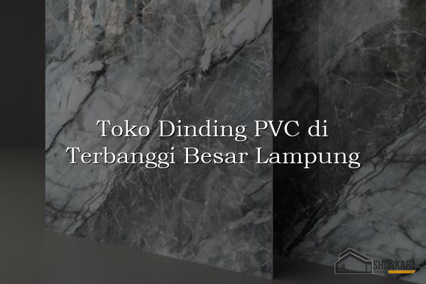 Toko Dinding PVC di Terbanggi Besar Lampung