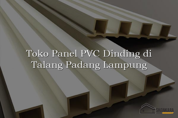 Toko Panel PVC Dinding di Talang Padang Lampung