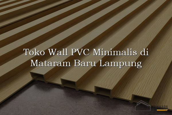 Toko Wall PVC Minimalis di Mataram Baru Lampung
