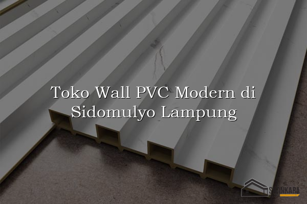 Toko Wall PVC Modern di Sidomulyo Lampung